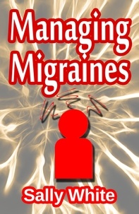  Sally White - Managing Migraines.