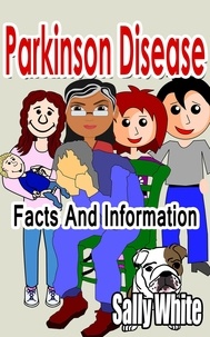  Sally White - Parkinson Disease – Facts And Information.