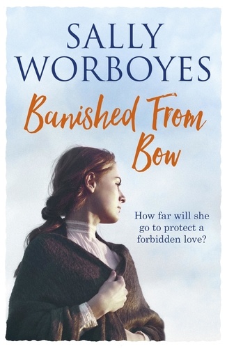 Banished from Bow. A gripping romantic saga full of secrets and intrigue