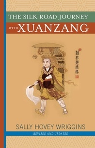 Sally Wriggins - The Silk Road Journey With Xuanzang.