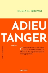 Salma El Moumni - Adieu Tanger - Premier roman.