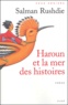 Salman Rushdie - Haroun et la mer des histoires.