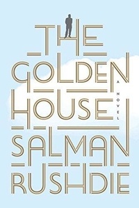 Salman Rushdie - The Golden House - A Novel.
