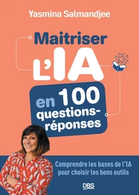 Maitriser l'IA en 100 questions - réponses