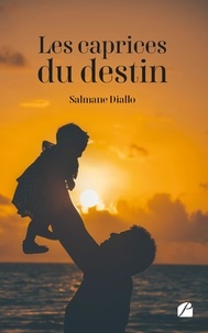 Salmane Diallo - Les caprices du destin.