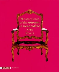 Masterpieces of the Museum of Decorative Arts Paris