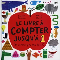 Le livre à compter jusqu'à 1 (Et surtout pas plus loin !)