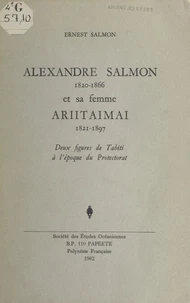 Alexandre Salmon (1820-1866) et sa femme Ariitaimai (1821-1897)