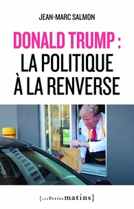 Donald Trump : la politique à la renverse