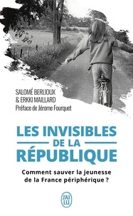 Salomé Berlioux et Erkki Maillard - Les invisibles de la République.