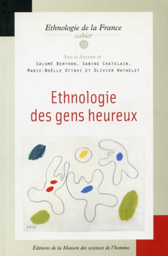 Salomé Berthon et Sabine Chatelain - Ethnologie des gens heureux.