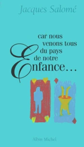 Car Nous Venons Tous Du Pays De Notre Enfance...