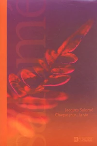 Chaque jour... la vie Coffret 3 volumes : Vivre avec soi. Vivre avec les miens. Vivre avec les autres