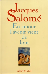En amour l'avenir vient de loin