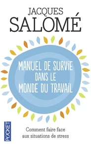 Manuel de survie dans le monde ou comment faire face aux situations de stress
