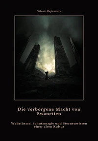 Die verborgene Macht von Swanetien