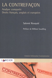 Salomé Rouquié - La contrefaçon - Analyse comparée Droits français, anglais et européen.