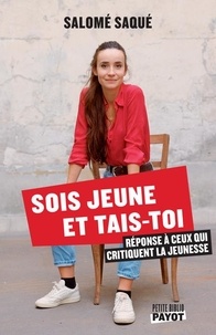 Salomé Saqué - Sois jeune et tais-toi - Réponse à ceux qui critiquent la jeunesse.