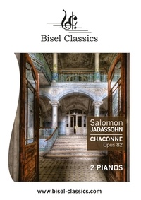 Salomon Jadassohn et Stephen Begley - Chaconne, Opus 82 - 2 Pianos.