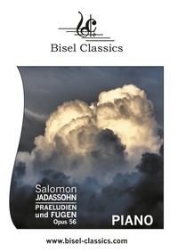 Salomon Jadassohn et Stephen Begley - Praeludien und Fugen, Opus 56 - Piano Solo.