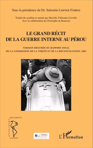 Le grand récit de la guerre interne au Pérou. Version résumée du rapport final de la commission de la vérité et de la réconciliation, 2003