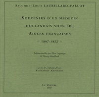 Salomon-Louis Laurillard-Fallot - Souvenirs d'un médecin hollandais sous les Aigles françaises (1807-1833).