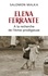Elena Ferrante. A la recherche de L'Amie prodigieuse