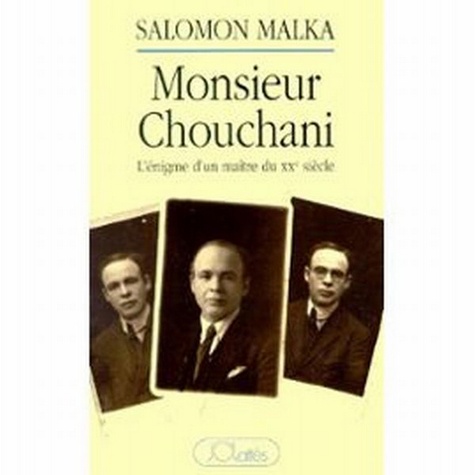 Monsieur Chouchani. L'énigme d'un maître du XXe siècle