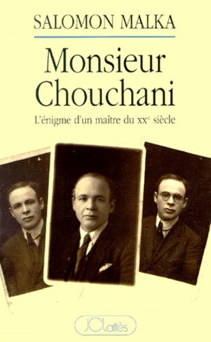 Monsieur Chouchani. L'Enigme D'Un Maitre Du Xxeme Siecle