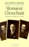 Salomon Malka - Monsieur Chouchani. L'Enigme D'Un Maitre Du Xxeme Siecle.