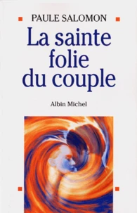La sainte folie du couple