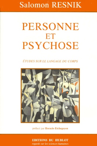 Salomon Resnik - Personne Et Psychose. Etudes Sur Le Langage Du Corps.