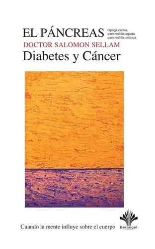 L'encyclopédie Bérangel des états d'âme à l'origine de nos maladies. Tome 13, Psychosomatique Clinique du pancréas - Diabète, hypoglycémie pancréatite et cancer