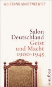Salon Deutschland - Geist und Macht 1900-1945.