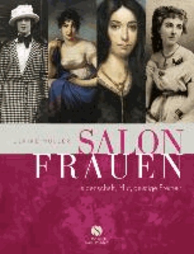 Salonfrauen - Leidenschaft, Mut, geistige Freiheit.