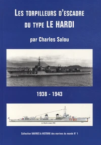 Les torpilleurs d'escadre du type "Le Hardi" (1938-1943)