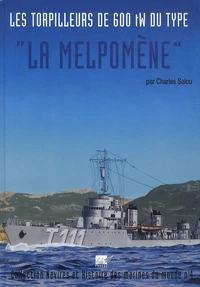 Les torpilleurs de 600 tW du type "La Melpomène" construits d'après les lois des finances 1931-1932