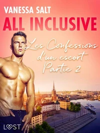 All Inclusive - Les Confessions d’un escort Partie 2