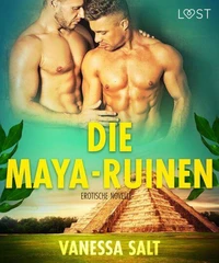 Die Maya-Ruinen: Erotische Novelle
