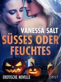 Süßes oder Feuchtes – Erotische Novelle