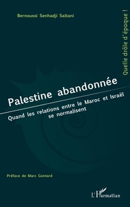 Saltani bernoussi Senhadji - Palestine abandonnée - Quand les relations entre le Maroc et Israël se normalisent.