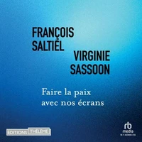 Faire la paix avec nos écrans