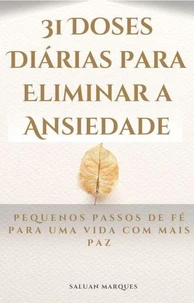 31 Doses Diárias para Eliminar a Ansiedade
