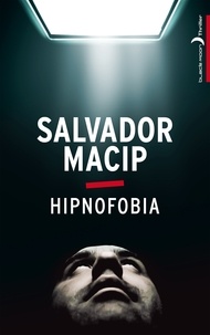 Salvador Macip - Hipnofobia.