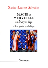 Magie et merveille au Moyen Age et leur portée symbolique
