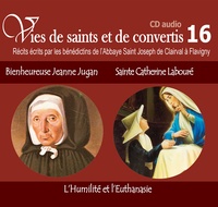  Rassemblement à son image - Bienheureuse Jeanne Jugan et Sainte Catherine Labouré - L'humilité et l'euthanasie. 1 CD audio