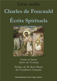 Charles de Foucauld : écrits spirituels