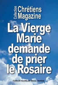 La Vierge Marie demande de prier le Rosaire tous les jours