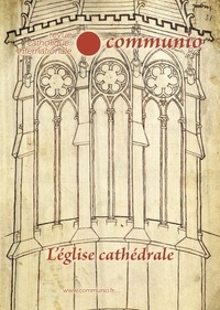 Jean-Robert Armogathe et Didier Laroque - Communio N° 274-275, mars-avril 2021 : L'église cathédrale.