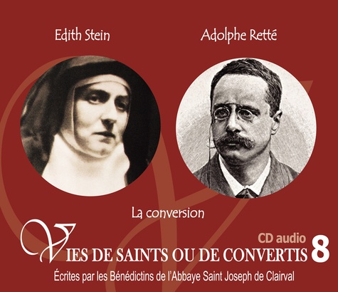  Rassemblement à son image - Edith Stein et Adolphe Retté - La conversion. 1 CD audio